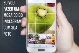Eu vou fazer um mosaico do instagram com sua foto