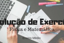 Eu vou resolver exercícios de física ou matemática