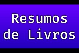 Eu vou Resumir qualquer tipo de livro que voce quizer