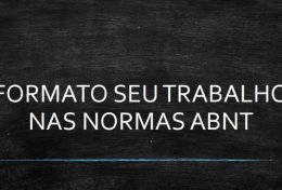 Eu vou formatar seu trabalho nas normas