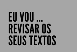 Eu vou Revisar seus textos