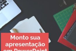 Eu vou montar apresentação em slides