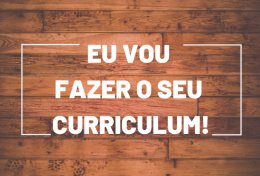 Eu vou Fazer o Seu Curriculum