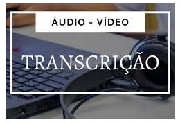 Eu vou transcrever os seus áudios