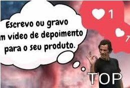 Eu vou gravar depoimento p/ o seu produto