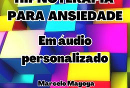 Eu vou transformar a ansiedade através da Hipnose Clínica