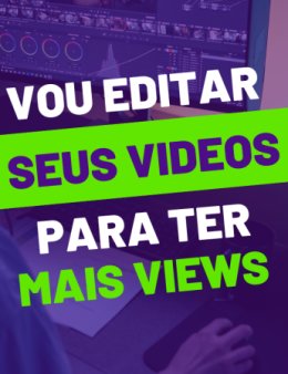 Eu vou editar um video para você