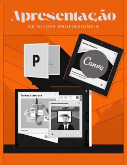 Eu vou fazer apresentação de slide (powerpoint, canva)