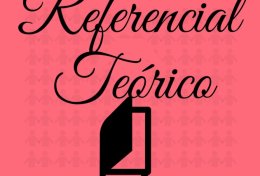 Eu vou estruturar o seu REFERENCIAL TEÓRICO