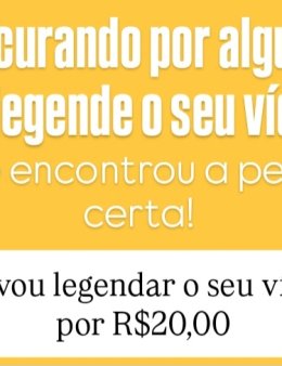 Eu vou legendar o seu vídeo em até 2 horas.