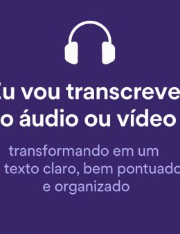 Eu vou transcrever que está em áudio ou vídeo