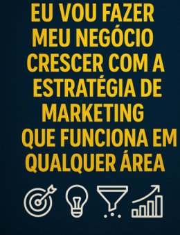 Eu vou Fazer Meu Negócio Crescer