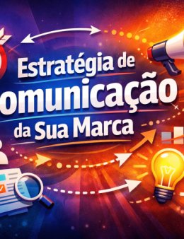 Eu vou criar a sua estratégia de comunicação