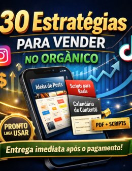 Eu vou te dar 30 Estratégias para Vender no Orgânico