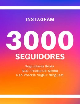 Eu vou colocar 3mil seguidores no Instagram