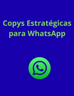 Eu vou criar 3 copys estratégicas para seu WhatsApp.