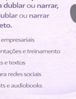 Eu vou dublar ou narrar o que você quiser