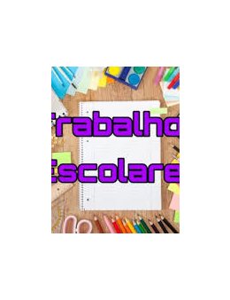 Eu vou fazer seu trabalho escolar