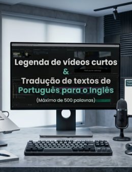 Eu vou legendar seus vídeos e traduzir textos