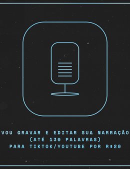 Eu vou NARRAR até 130 palavras do seu vídeo