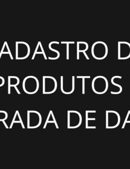 Eu vou cadastrar seus produtos e dados online