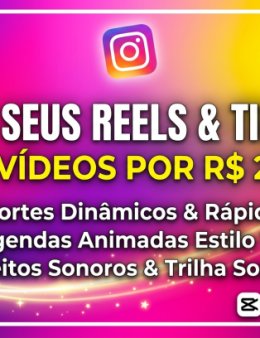 Eu vou editar  vídeos dinâmicos para seu Reels