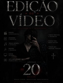 Eu vou editar videos que voce precisa!