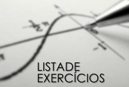 Eu vou resolver sua lista de exercícios