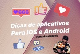 Eu vou te oferecer dicas de aplicativos para IOS ou ANDROID